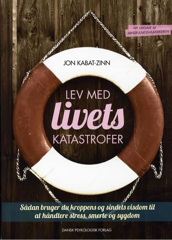Lev med livets katastrofer, revideret og opdateret udgave (2, 2014) | Jon Kabat-Zinn
