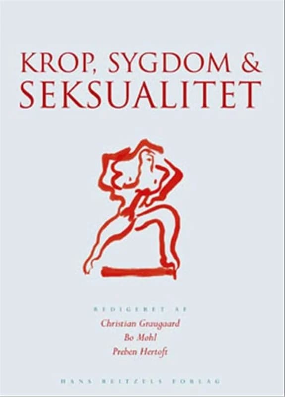 Krop, sygdom og seksualitet (2, 2006) | Hanne Risør,Finn Skårderud,Bobby Zachariae,Jette Vibe-Petersen,Katrine Sidenius,Søren Laurberg,Karen Brøndum-Nielsen,Peter Lyngdorf,Ina Berndtsson,Malene Hilden,Pia Winstrup Nielsen,Louise Behrend Rasmussen,Helga Gi