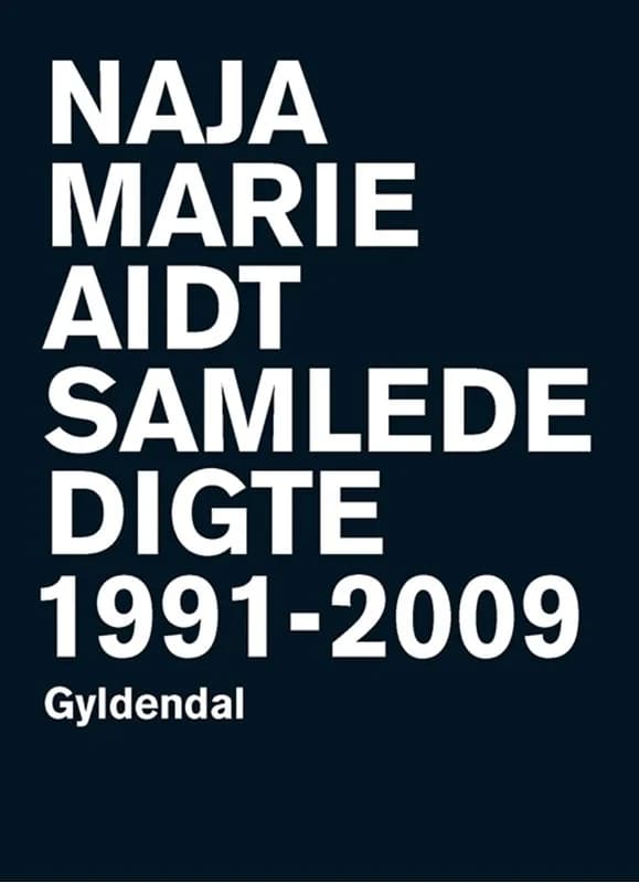 Samlede digte (1, 2015) | Naja Marie Aidt
