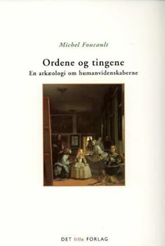 Ordene og tingene (2, 2007) | Foucault,Peter Thielst,Michel Foucault