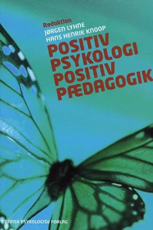 Positiv psykologi - positiv pædagogik (2, 2008) | Timothy D. Wilson,Daniel Kahnemann,Daniel T. Gilbert,Ruut Veenhoven,Jørgen Lyhne,Mihaly Csikszentmihalyi,Barbara L. Fredrickson,Hans Henrik Knoop,Martin E.P. Seligman,Martin Führ