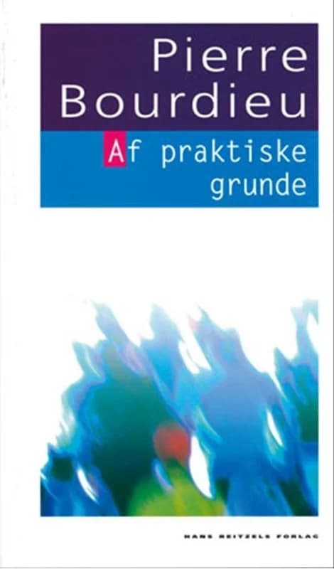 Af praktiske grunde (2, 2004) | Pierre Bourdieu