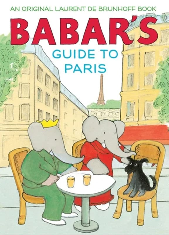 Babar's Guide to Paris (3, 2017) | Laurent de Brunhoff