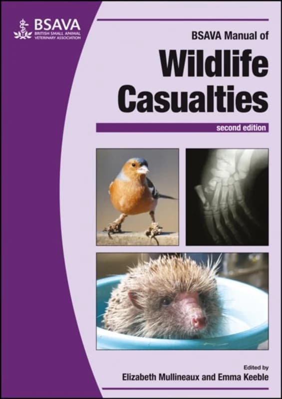BSAVA Manual of Wildlife Casualties 2e (4, 2017) | E Mullineaux