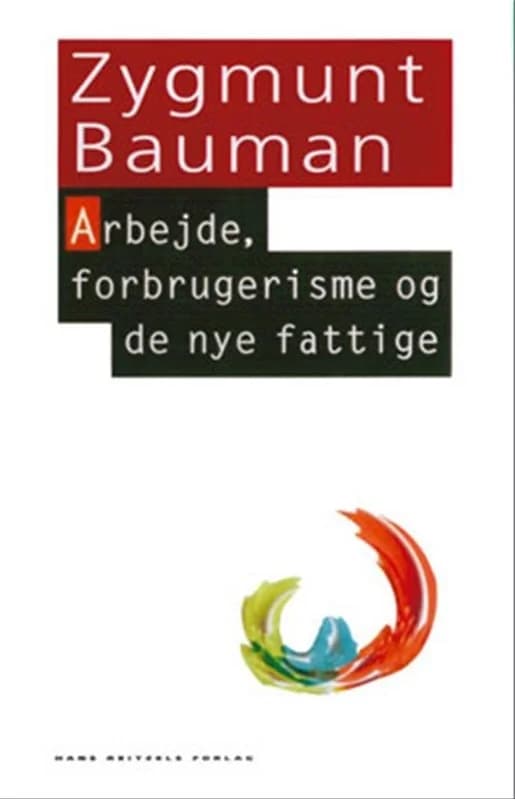 Arbejde, forbrugerisme og de nye fattige (2, 2002) | Zygmunt Bauman