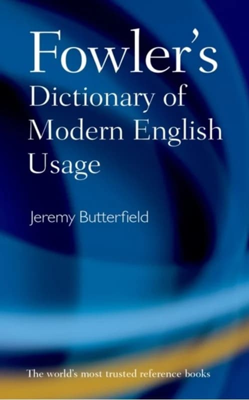 Fowler''s Dictionary of Modern English Usage (3, 2015) |