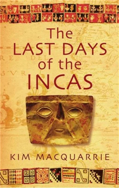 Last Days Of The Incas (4, 2008) | Kim MacQuarrie