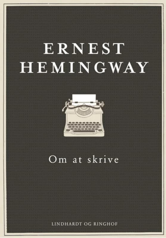 Om at skrive (1, 2016) | Ernest Hemingway